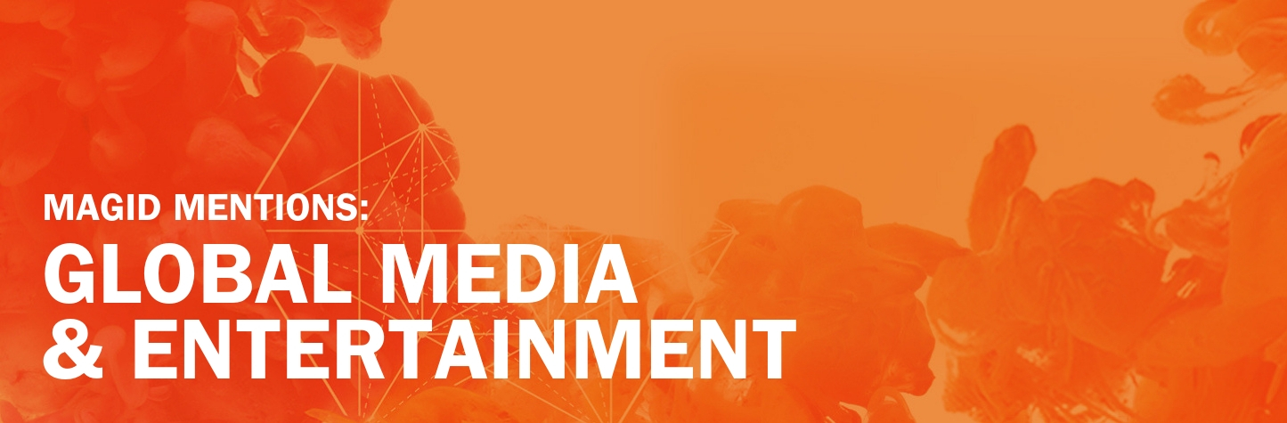 Magid Mentions: Global Media & Entertainment January 2020 Issue